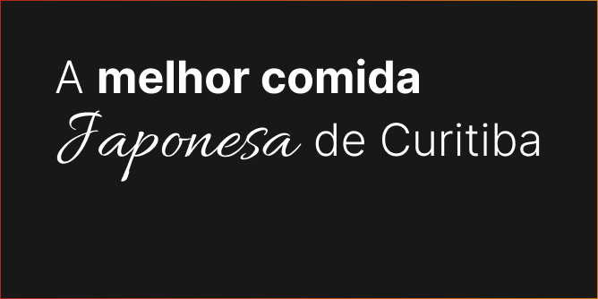 A melhor comida japonesa de curitiba banner